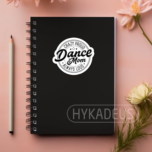 (3Pcs) Crazy Proud Always Loud Dance Mom Sticker Dancing Mom Sticker Dance Mom Quotes Funny Dance Mom Stickers Dance Stickers, Waterproof Vinyl Decals for Water Bottle Books Laptops Tumbler, 3" x 2.7"