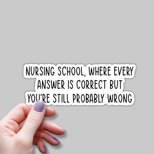 (3pcs) Nursing School Where Every Answer is Correct But You're Still Probably Wrong Sticker Gifts Nursing Accessories Funny Stickers for Water Bottles, Medical Stickers for Work Nurses Day- 3x1.1