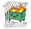 (3 Pcs) This Little Light of Mine I'm Gonna Let It Shine Sticker Funny Dumpster Fire Meme Sticker 2" Sticker Waterproof Vinyl Sticker for Laptop, Water Bottle, Tumbler Sticker Gifts for Her 2 Inches