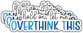 (3Pcs) Hold On Let Me Overthink This Sticker Funny Quote Sarcastic Decals Waterproof Vinyl Sticker for Books Laptops Phone Water Bottles Tumbler Cup Kindle 3 Inch