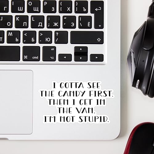 (3pcs) I Gotta See The Candy First Then I Get in The Van I'm Not Stupid Sticker for Tumbler Funny Sarcastic Motivational Inspirational Quote Vinyl Decal for Kindle Laptop Water Bottle Phone-3x1.8"