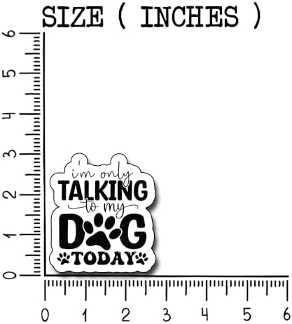 (3Pcs) I'm Only Talking to My Dog Today Sticker, Decorate Books Laptop Phone Water Bottles Kindles Stickers Tumbler Sticker Waterproof Vinyl Decorate Sticker 3" Inch
